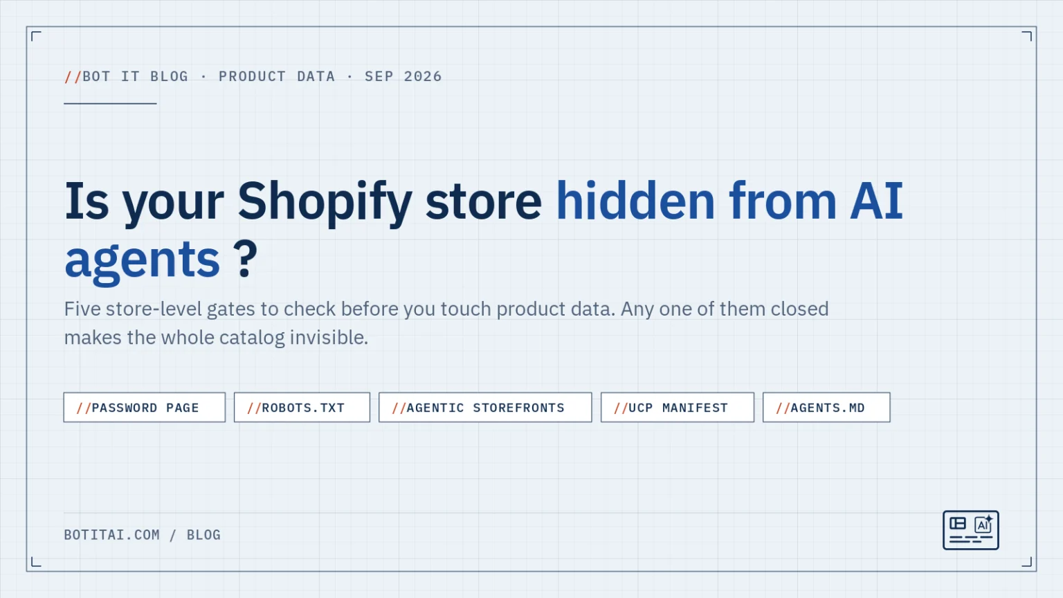 Is your Shopify store hidden from AI agents? Five gates to check before you touch product data
